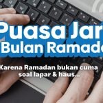 Puasa Jari di Bulan Ramadan, karena Ini Bukan Hanya Tentang Soal Lapar dan Haus