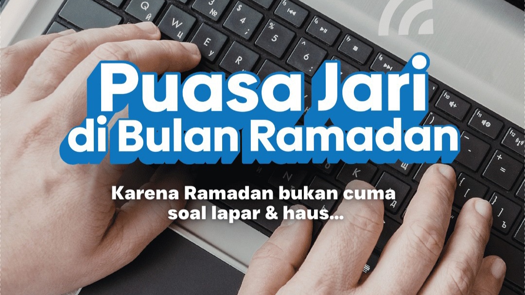 Puasa Jari di Bulan Ramadan, karena Ini Bukan Hanya Tentang Soal Lapar dan Haus Puasa Jari di Bulan Ramadan, karena Ini Bukan Hanya Tentang Soal Lapar dan Haus