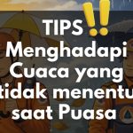 Tips Hadapi Cuaca yang Tidak Menentu Saat Puasa