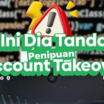 Ini Dia Tanda Penipuan Account Takeover! Yuk Kenali Tandanya Sebelum Terlambat!